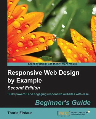 Responzívny webový dizajn na príklade (druhé vydanie) - Responsive Web Design by Example (Second Edition)
