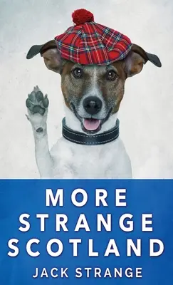 Viac Podivné Škótsko - More Strange Scotland