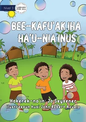 Bublinky na mojom nose - Bee-kafu'ak Iha Ha'u-Nia Inus - Bubbles On My Nose - Bee-kafu'ak Iha Ha'u-Nia Inus