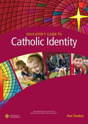 Príručka pre pedagóga o katolíckej identite - Educator's Guide to Catholic Identity
