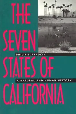 Sedem štátov Kalifornie: Prírodné a ľudské dejiny - The Seven States of California: A Natural and Human History
