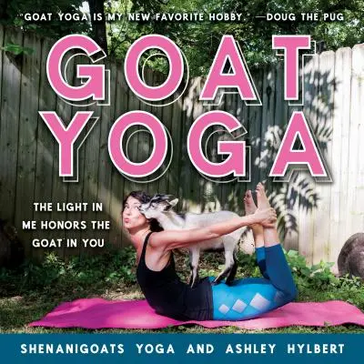 Kozia joga: Svetlo vo mne ctí kozu v tebe - Goat Yoga: The Light in Me Honors the Goat in You