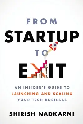 Od založenia firmy po jej ukončenie: Sprievodca pre zasvätených, ako spustiť a rozšíriť svoje technologické podnikanie - From Startup to Exit: An Insider's Guide to Launching and Scaling Your Tech Business