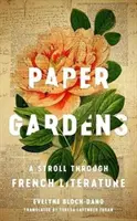 Papierové záhrady: Prechádzka francúzskou literatúrou - Paper Gardens: A Stroll Through French Literature