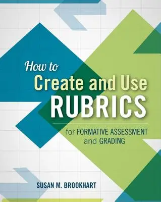 Ako vytvoriť a používať rubriky na formatívne hodnotenie a klasifikáciu - How to Create and Use Rubrics for Formative Assessment and Grading