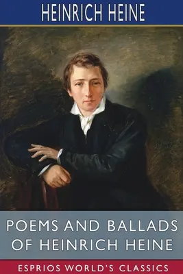 Básne a balady Heinricha Heineho (Esprios Classics) - Poems and Ballads of Heinrich Heine (Esprios Classics)