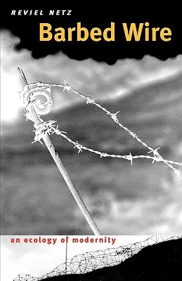 Ostnatý drôt: Ekológia modernity - Barbed Wire: An Ecology of Modernity