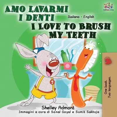 Amo lavarmi i denti I Love to Brush My Teeth: Talianska anglická dvojjazyčná kniha - Amo lavarmi i denti I Love to Brush My Teeth: Italian English Bilingual Book