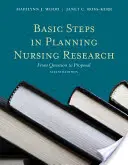 Základné kroky pri plánovaní ošetrovateľského výskumu: Od otázky k návrhu: Od otázky k návrhu - Basic Steps in Planning Nursing Research: From Question to Proposal: From Question to Proposal