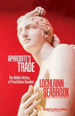 Afroditin obchod: Odhalená skrytá história prostitúcie - Aphrodite's Trade: The Hidden History of Prostitution Unveiled