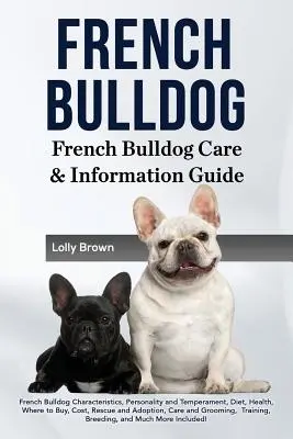 Francúzsky buldog: Francúzsky buldoček Charakteristika, osobnosť a temperament, strava, zdravie, kde kúpiť, cena, záchrana a adopcia, Ca - French Bulldog: French Bulldog Characteristics, Personality and Temperament, Diet, Health, Where to Buy, Cost, Rescue and Adoption, Ca