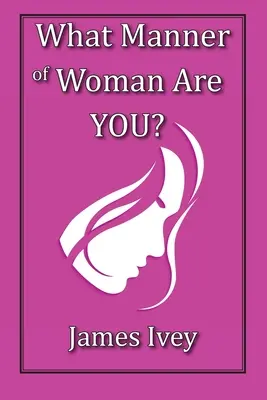 Aký typ ženy si? - What Manner of Woman Are You?
