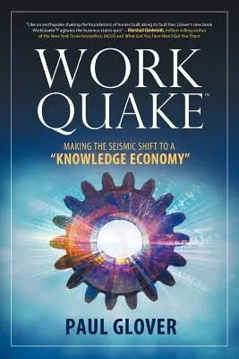WorkQuake: Seizmický posun k znalostnej ekonomike - WorkQuake: Making the Seismic Shift to a Knowledge Economy