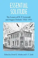 Esenciálna samota: P. Lovecrafta a Augusta Derletha, 1. zväzok (The Letters of H. P. Lovecraft and August Derleth, Volume 1) - Essential Solitude: The Letters of H. P. Lovecraft and August Derleth, Volume 1