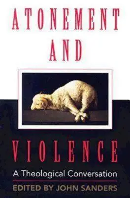 Pokánie a násilie: Teologický rozhovor - Atonement and Violence: A Theological Conversation