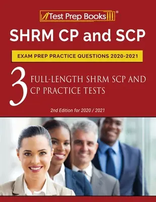 SHRM CP a SCP Exam Prep Practice Questions 2020-2021: 3 Full-Length SHRM SCP and CP Practice Tests [2nd Edition for 2020 / 2021] - SHRM CP and SCP Exam Prep Practice Questions 2020-2021: 3 Full-Length SHRM SCP and CP Practice Tests [2nd Edition for 2020 / 2021]