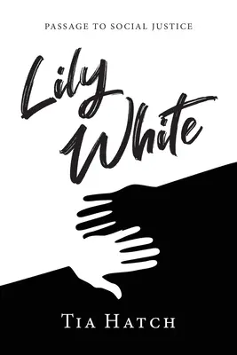 Lily Whiteová: Prechod k sociálnej spravodlivosti - Lily White: Passage to Social Justice