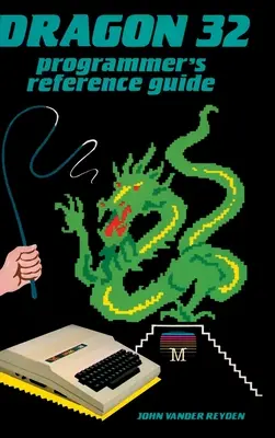 Referenčná príručka programátora Dragon 32 - Dragon 32 Programmer's Reference Guide