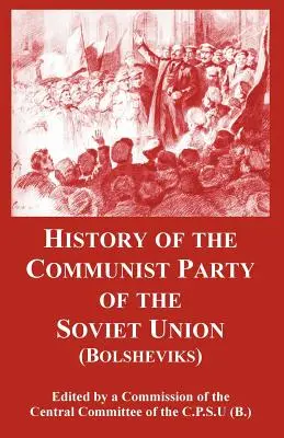 Dejiny Komunistickej strany Sovietskeho zväzu: (Boľševici) - History of the Communist Party of the Soviet Union: (Bolsheviks)
