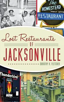 Stratené reštaurácie v Jacksonville - Lost Restaurants of Jacksonville