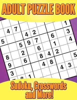 Kniha puzzle pre dospelých: Sudoku, krížovky a ďalšie! - Adult Puzzle Book: Sudoku, Crosswords and More!