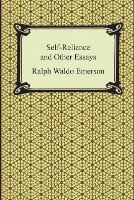 Sebaistota a iné eseje - Self-Reliance and Other Essays