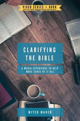 Objasňovanie Biblie: Mediálna skúsenosť, ktorá pomôže pochopiť zmysel toho všetkého - Clarifying the Bible: A Media Experience to Help Make Sense of It All