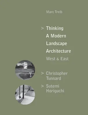 Premýšľanie o modernej krajinnej architektúre, Západ a Východ: Christopher Tunnard, Sutemi Horiguchi - Thinking a Modern Landscape Architecture, West & East: Christopher Tunnard, Sutemi Horiguchi