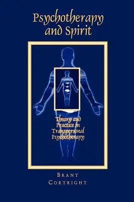 Psychoterapia a duch: Teória a prax v transpersonálnej psychoterapii - Psychotherapy and Spirit: Theory and Practice in Transpersonal Psychotherapy