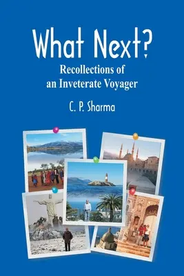 Čo ďalej?: Spomienky neúnavného cestovateľa - What Next?: Recollections of an Inveterate Voyager