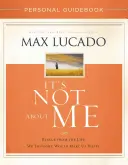 Nie je to o mne Osobný sprievodca: Záchrana pred životom, o ktorom sme si mysleli, že nás urobí šťastnými - It's Not about Me Personal Guidebook: Rescue from the Life We Thought Would Make Us Happy