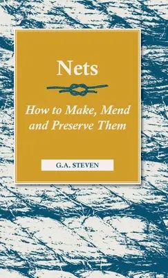 Siete - ako ich vyrábať, opravovať a uchovávať - Nets - How to Make, Mend and Preserve Them