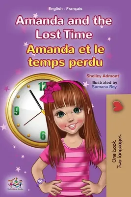 Amanda a stratený čas (Anglicko-francúzska dvojjazyčná kniha pre deti) - Amanda and the Lost Time (English French Bilingual Book for Kids)
