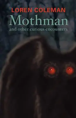 Mothman a iné kuriózne stretnutia - Mothman and Other Curious Encounters
