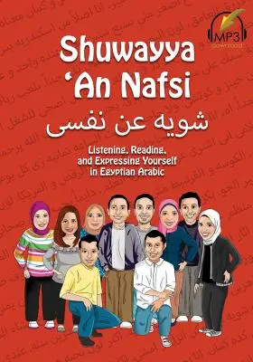 Shuwayya 'An Nafsi: V angličtine je to veľmi zaujímavé: „Listening, Reading, and Expressing Yourself in Egyptian Arabic“ (Počúvanie, čítanie a vyjadrovanie v egyptskej arabčine) - Shuwayya 'An Nafsi: Listening, Reading, and Expressing Yourself in Egyptian Arabic