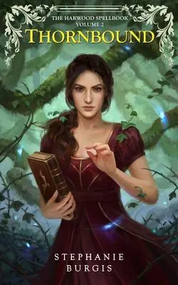Thornbound: II. diel Harwoodovej knihy kúziel - Thornbound: Volume II of The Harwood Spellbook