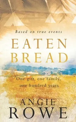 Zjedený chlieb: Jeden dar, jedna rodina, sto rokov - Eaten Bread: One Gift, One Family, One Hundred Years