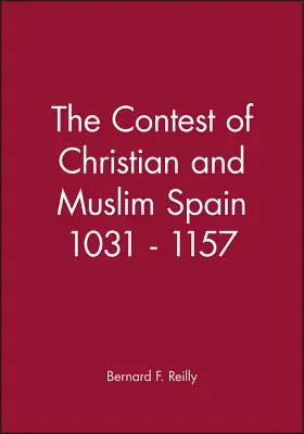 Súboj kresťanského a moslimského Španielska 1031 - 1157 - The Contest of Christian and Muslim Spain 1031 - 1157