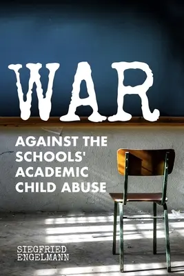 Vojna proti akademickému zneužívaniu detí v školách - War Against the Schools' Academic Child Abuse
