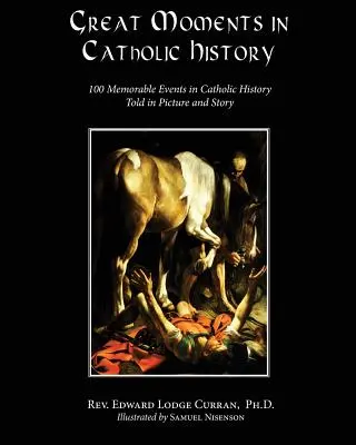 Veľké okamihy katolíckych dejín - Great Moments in Catholic History