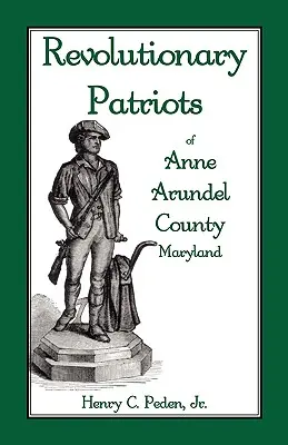 Revoluční vlastenci z okresu Anne Arundel, Maryland - Revolutionary Patriots of Anne Arundel County, Maryland