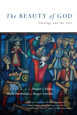 Krása Boha: Teológia a umenie - The Beauty of God: Theology and the Arts