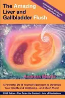 Úžasný výplach pečene a žlčníka - The Amazing Liver and Gallbladder Flush