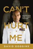 Nemôže mi ublížiť: Ovládni svoju myseľ a vzopri sa nástrahám - Can't Hurt Me: Master Your Mind and Defy the Odds