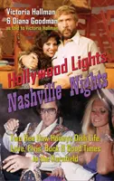 Svetlá Hollywoodu, noci Nashvillu: (tvrdá väzba): Dve Hee Haw Honeys rozprávajú o živote, láske, Elvisovi, Buckovi a dobrých časoch v Kornfielde - Hollywood Lights, Nashville Nights: Two Hee Haw Honeys Dish Life, Love, Elvis, Buck, and Good Times In the Kornfield (hardback)