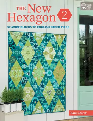 Nový šesťuholník 2: Ďalších 52 blokov k anglickému papierovému dielu - The New Hexagon 2: 52 More Blocks to English Paper Piece