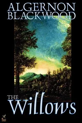 The Willows by Algernon Blackwood, Beletria - The Willows by Algernon Blackwood, Fiction
