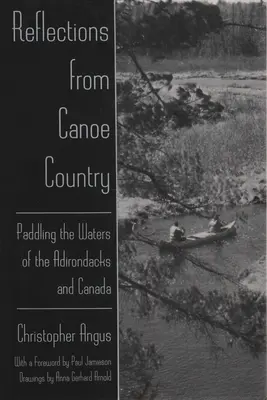 Úvahy z krajiny kanoistov: Pádlovanie po vodách Adirondacku a Kanady - Reflections from Canoe Country: Paddling the Waters of the Adirondacks and Canada