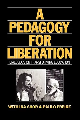 Pedagogika oslobodenia: Dialógy o transformácii vzdelávania - A Pedagogy for Liberation: Dialogues on Transforming Education