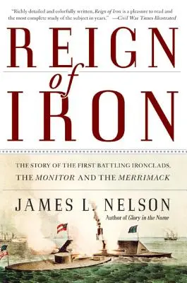 Vláda železa: Príbeh prvých bojových železných lodí Monitor a Merrimack - Reign of Iron: The Story of the First Battling Ironclads, the Monitor and the Merrimack